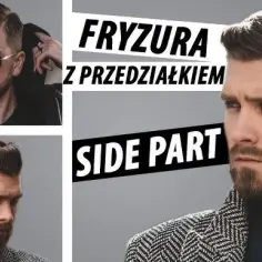 Fryzura side part: Jak ją układać? Sekrety eleganckiego looku